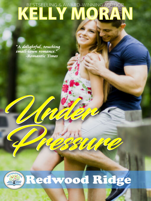 Title details for Under Pressure (Redwood Ridge 5) by Kelly Moran - Available